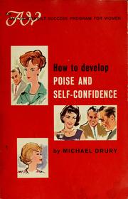 Cover of: How to develop poise and self-confidence by Michael Drury