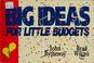 Cover of: Big ideas for little budgets