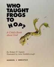 Cover of: Who taught frogs to hop?: a child's book about God