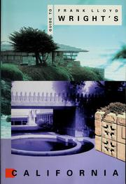 Cover of: Guide to Frank Lloyd Wright's California by Scot Zimmerman