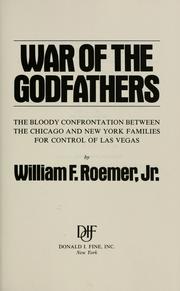 Cover of: War of the godfathers: the bloody confrontation between the Chicago and New York families for the control of Las Vegas