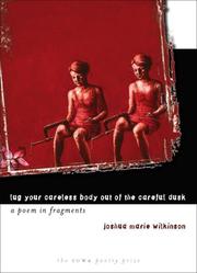 Cover of: Lug Your Careless Body out of the Careful Dusk: a poem in fragments