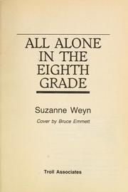 Cover of: All alone in the eighth grade by Suzanne Weyn