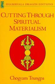 Cover of: Cutting through spiritual materialism by Chögyam Trungpa