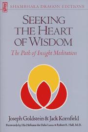 Cover of: Seeking the heart of wisdom: the path of insight meditation