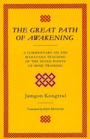 Cover of: The great path of awakening: an easily accessible introduction for ordinary people : a commentary on the Mahayana teaching of the seven points of mind training