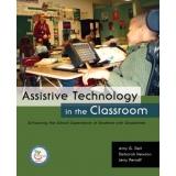 Assistive Technology in the Classroom by Amy G. Dell