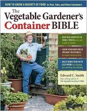 Cover of: The Vegetable Gardener's Container Bible