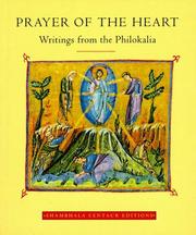 Cover of: Prayer of the heart: writings from the Philokalia : from the complete text
