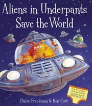 Cover of: Aliens in Underpants Save the World