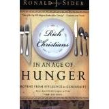 Rich Christians in an Age of Hunger by Ronald J. Sider