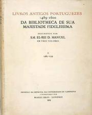 Livros antigos portuguezes 1489-1600 da bibliotheca de Sua Majestade Fidelissima by Manuel II King of Portugal