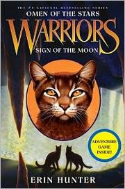 Cover of: Warriors: Omen of the Stars #4: Sign of the moon: "The end of the stars draws near. Three must become four to battle the darkness that lasts forever"