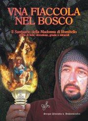 Cover of: VNA FIACCOLA NEL BOSCO - "Il Santuario della SS.Maria Vergine addolorata del Romitello"