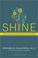 Cover of: SHINE: USING BRAIN SCIENCE TO GET THE BEST FROM YOUR PEOPLE