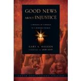Cover of: Good News About Injustice: A Witness of Courage in a Hurting World