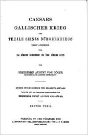 Caesars Gallischer Krieg und Theile seines Bürgerkriegs by Franz Wilhelm August Freiherr Göler von Ravensburg, Karl Ernst August Freiherr Göler von Ravensburg