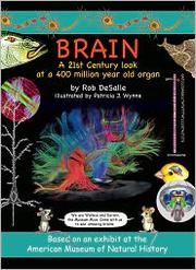 Cover of: Brain: A 21st Century Look at a 400-Million-Year-Old Organ by Rob DeSalle