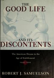 Cover of: The good life and its discontents by Robert J. Samuelson