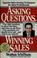 Cover of: Asking questions, winning sales