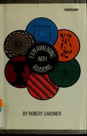 Cover of: Experimenting with illusions by Robert Gardner