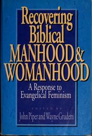 Cover of: Recovering biblical manhood and womanhood by John Piper, Wayne A. Grudem