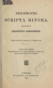 Cover of: Xenophontis Scripta minora: Recognovit Ludovicus Dindorfius