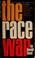 Cover of: The race war.