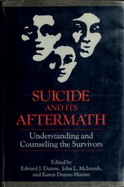 Suicide and its aftermath by Edward J. Dunne, John L. McIntosh, Karen Dunne-Maxim
