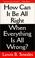 Cover of: How can it be all right when everything is all wrong?