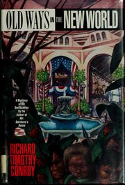 Cover of: Old ways in the New World by Richard Timothy Conroy