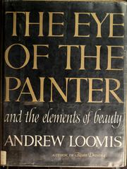 Cover of: The Eye of the Painter and the Elements of Beauty by Andrew Loomis