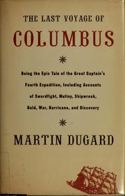 Cover of: The last voyage of Columbus: being the epic tale of the great captain's fourth expedition, including accounts of swordfight, mutiny, shipwreck, gold, war, hurricane, and discovery