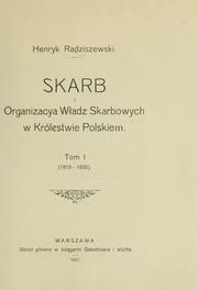 Cover of: Skarb i organizacya władz skarbowych w Królestwie Polskiem