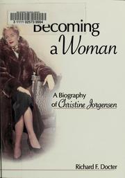 Cover of: Becoming a woman: a biography of Christine Jorgensen