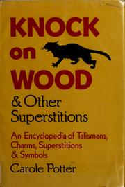 Cover of: Knock on wood & other superstitions by Carole Potter