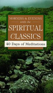 Cover of: Morning & evening with the spiritual classics: 40 days of meditations