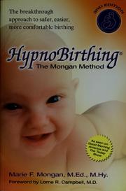 Cover of: Hypnobirthing: the Mongan method : a natural approach to a safe, easier, more comfortable birthing