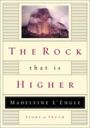 Cover of: The rock that is higher by Madeleine L'Engle