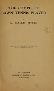 Cover of: The complete lawn tennis player by A. Wallis Myers