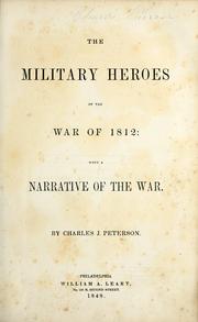 Cover of: The military heroes of the war of 1812: with a narrative of the war