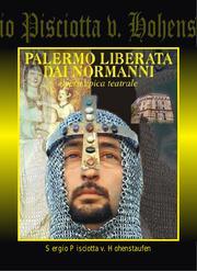Cover of: PALERMO LIBERATA DAI NORMANNI: STORIA DELLA LIBERAZIONE DELLA SICILIA DAL GIOGO ARABO PER MANO DI RUGGERO E DEI SUOI PRODI