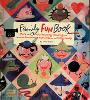 Cover of: Family fun book: more than 400 amazing, amusing, and all-around awesome activities for the entire family!