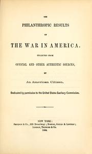 Cover of: The philanthropic results of the war in America.