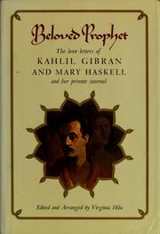 Cover of: Beloved prophet: the love letters of Kahlil Gibran and Mary Haskell and her private journal.