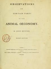Cover of: Observations on certain parts of the animal oeconomy by Hunter, John