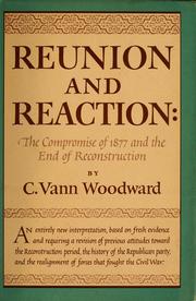 Cover of: Reunion and reaction: the compromise of 1877 and the end of reconstruction.