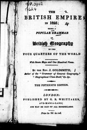Cover of: The British Empire in 1825: being a popular grammar of British geography in the four quarters of the world : with seven maps and one hundred views