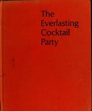 Cover of: The everlasting cocktail party: a layman's guide to culture climbing