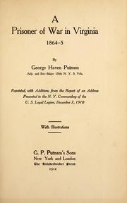 Cover of: A prisoner of war in Virginia 1864-5 by George Haven Putnam